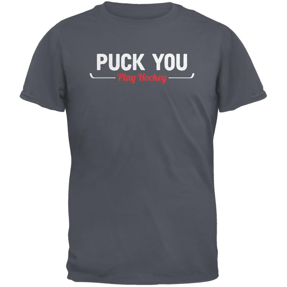 Puck You Play Hockey Charcoal Grey Adult T-Shirt Men's T-Shirts Old Glory 2XL Grey