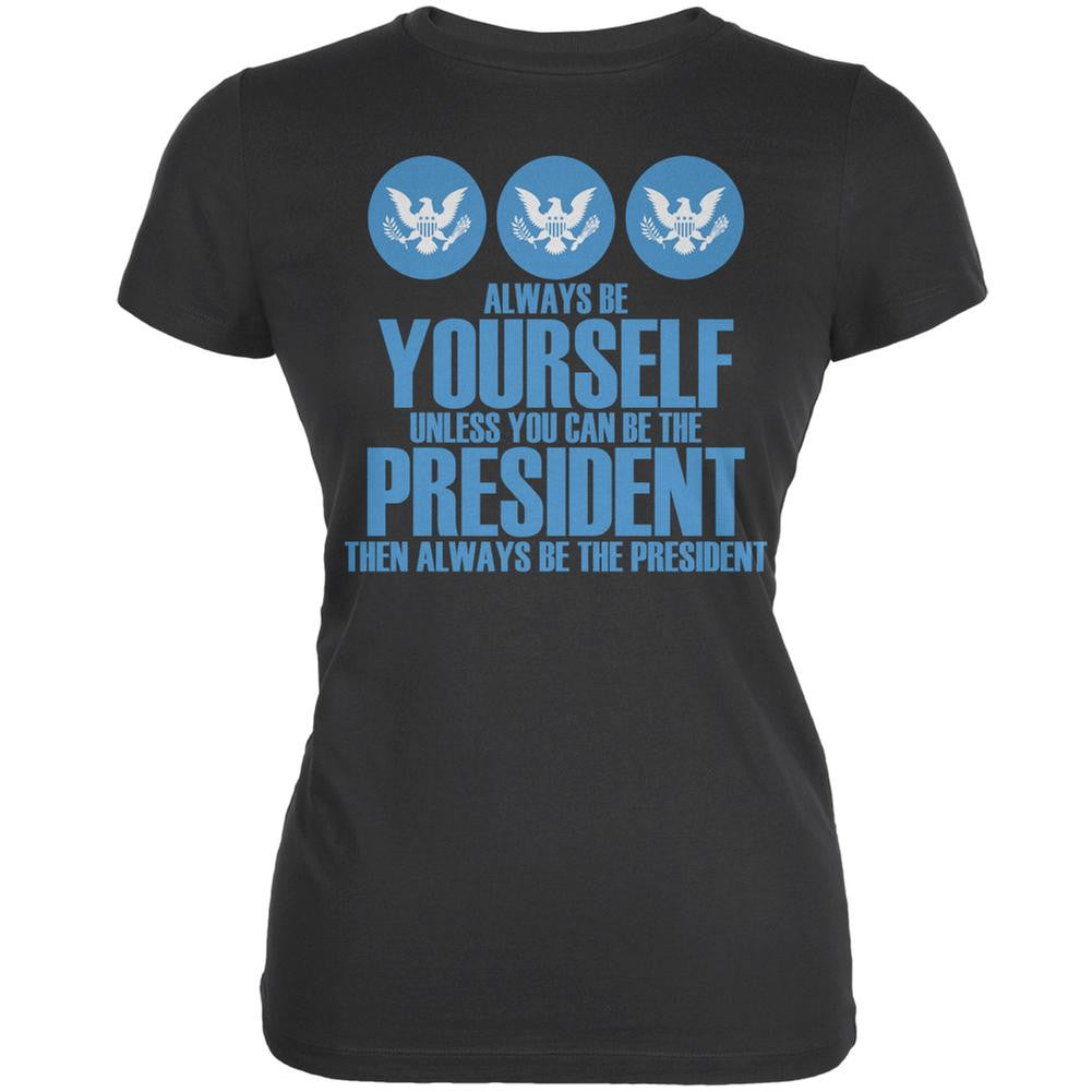 Always Be Yourself President Election 2016 Asphalt Juniors Soft T-Shirt Juniors T-Shirts Old Glory 2XL Grey