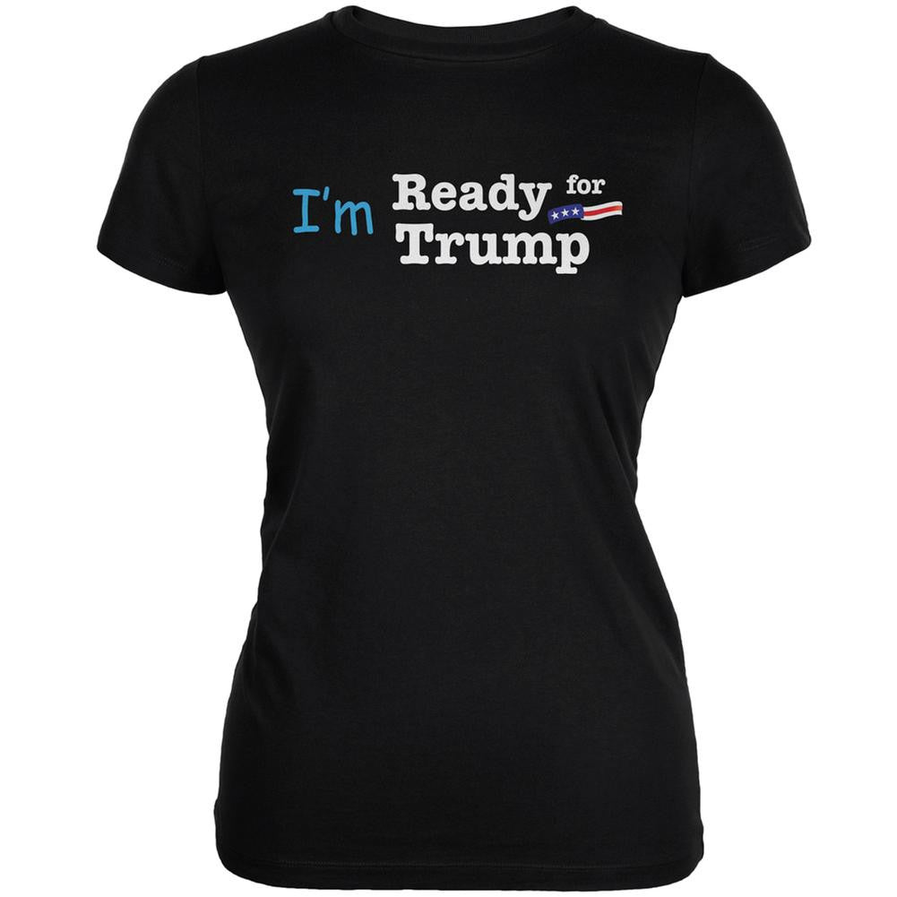 Election 2016 Im Ready for Trump Black Juniors Soft T-Shirt Juniors T-Shirts Old Glory 2XL Black