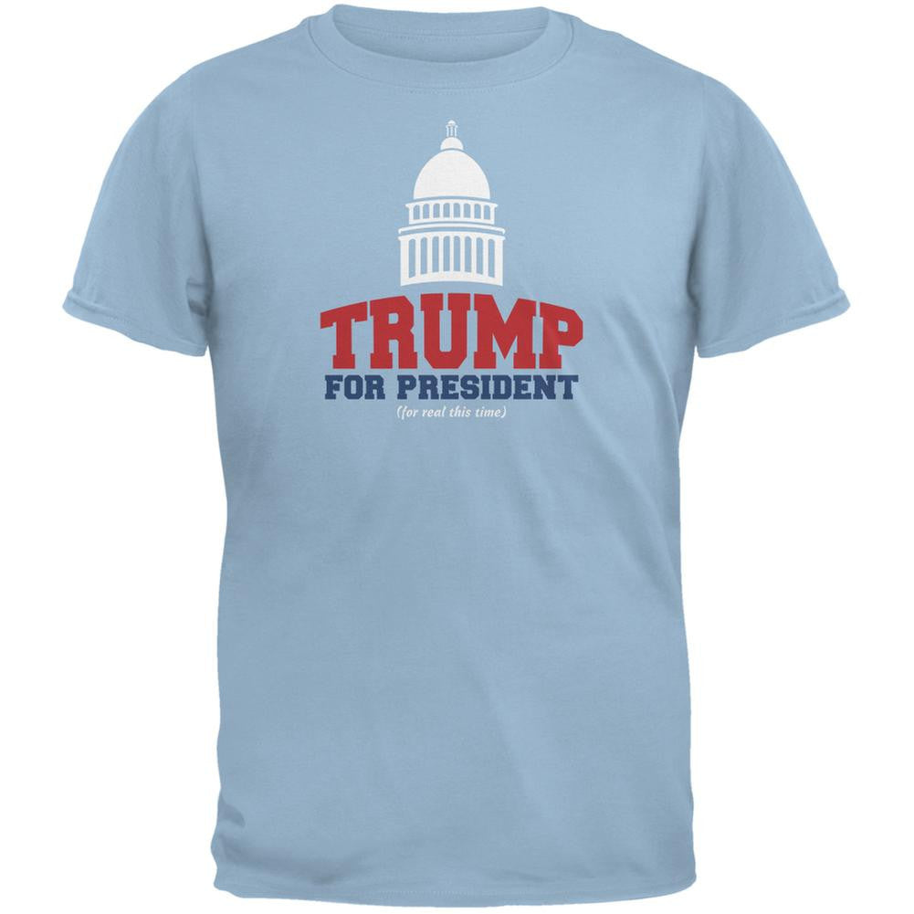 Election 2016 Trump For President For Real This Time Light Blue Adult T-Shirt Men's T-Shirts Old Glory 2XL Blue