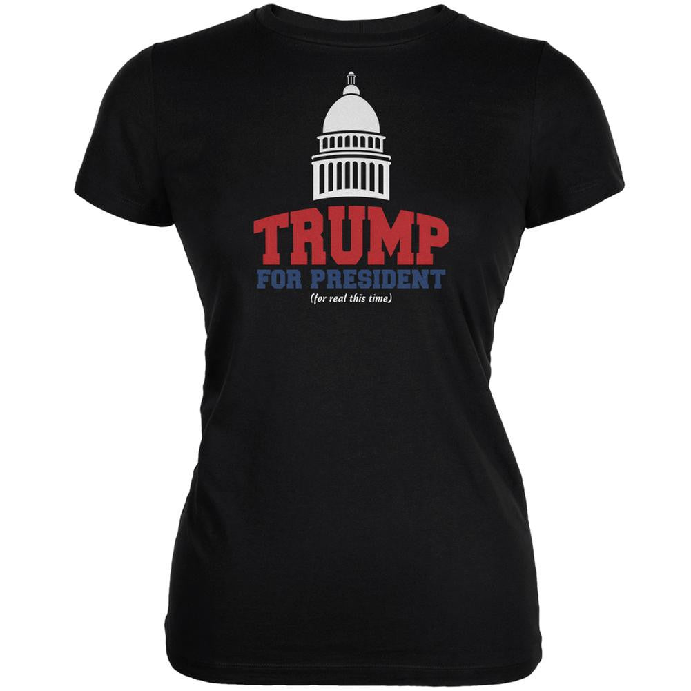 Election 2016 Trump For President For Real This Time Black Juniors Soft T-Shirt Juniors T-Shirts Old Glory 2XL Black