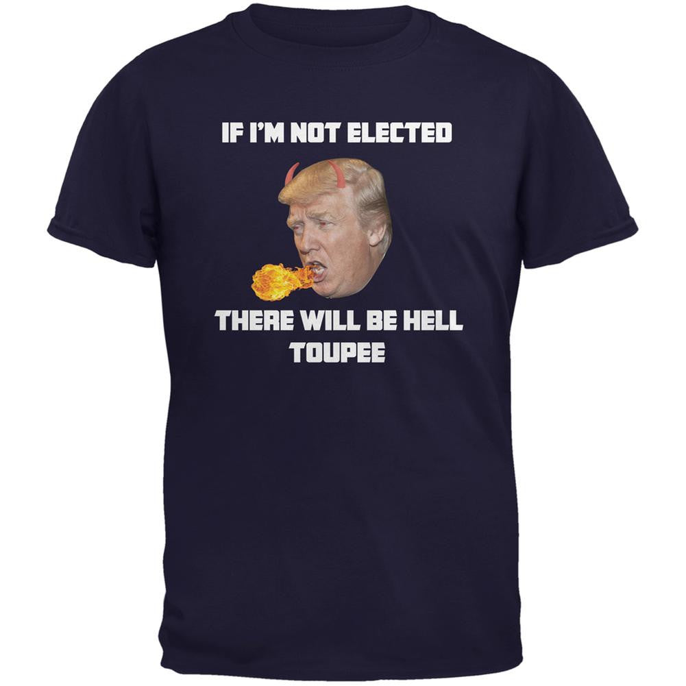 Election 2016 Trump Hell Toupee Navy Adult T-Shirt Men's T-Shirts Old Glory 2XL Blue