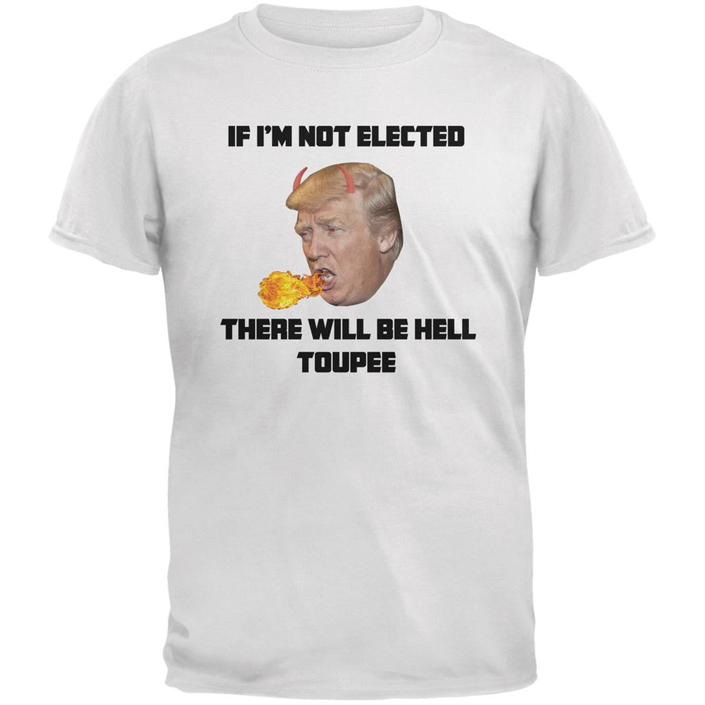 Election 2016 Trump Hell Toupee White Adult T-Shirt Men's T-Shirts Old Glory 2XL White