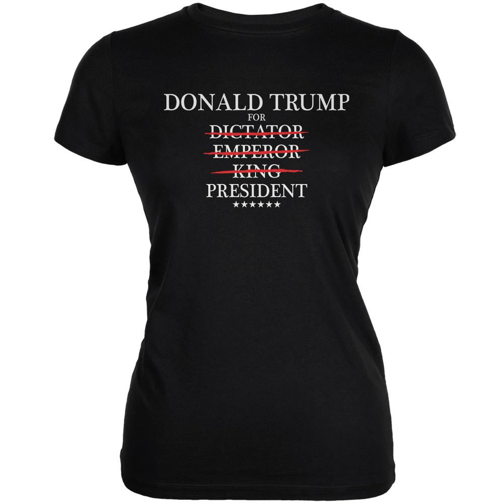 Election 2016 Trump King Emperor Dictator President Black Juniors Soft T-Shirt Juniors T-Shirts Old Glory 2XL Black