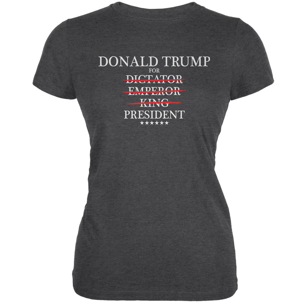 Election 2016 Trump King Emperor Dictator President Dark Heather Juniors Soft T-Shirt Juniors T-Shirts Old Glory 2XL Grey