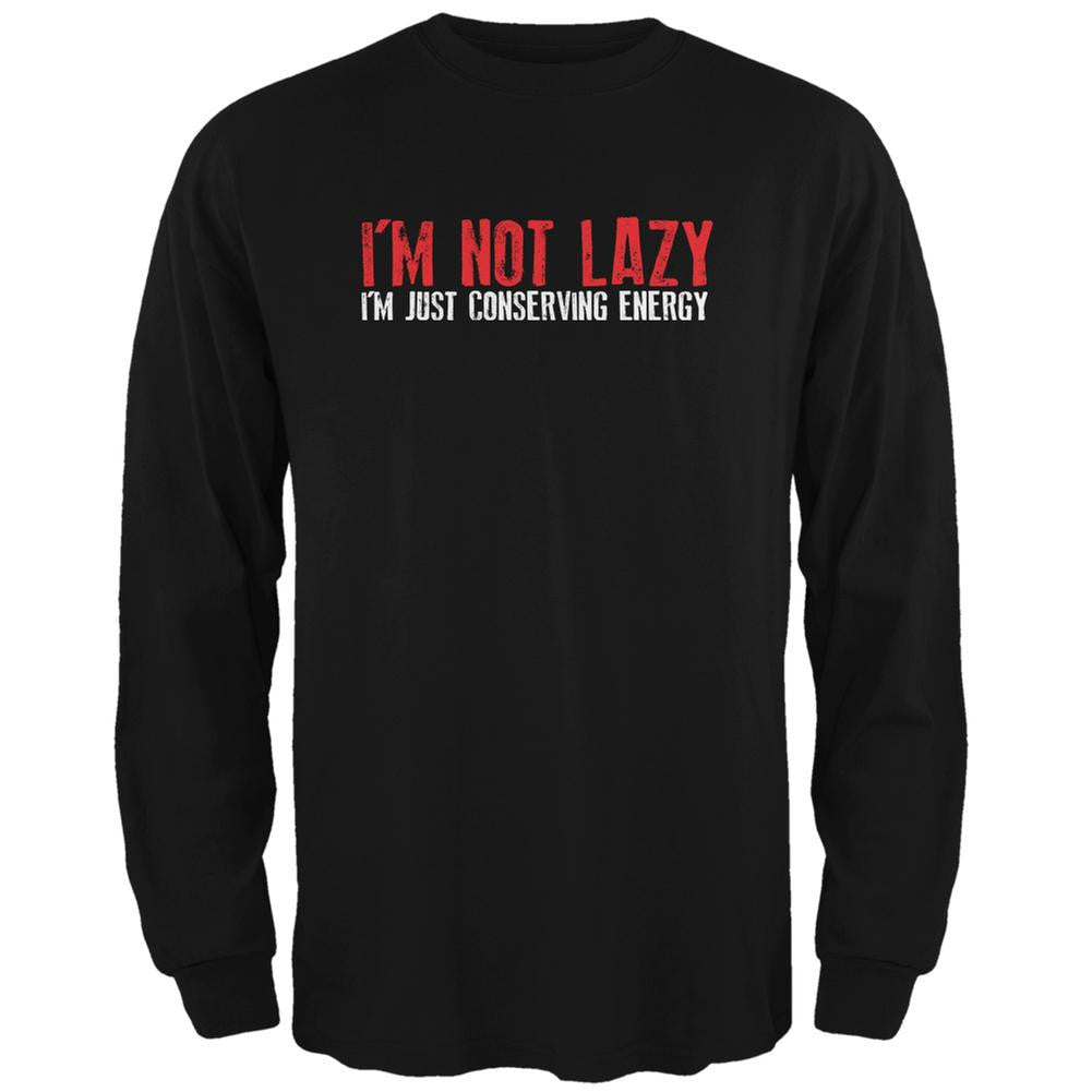 I'm Not Lazy I'm Conserving Energy Black Adult Long Sleeve T-Shirt Men's Long Sleeves Old Glory 2XL Black