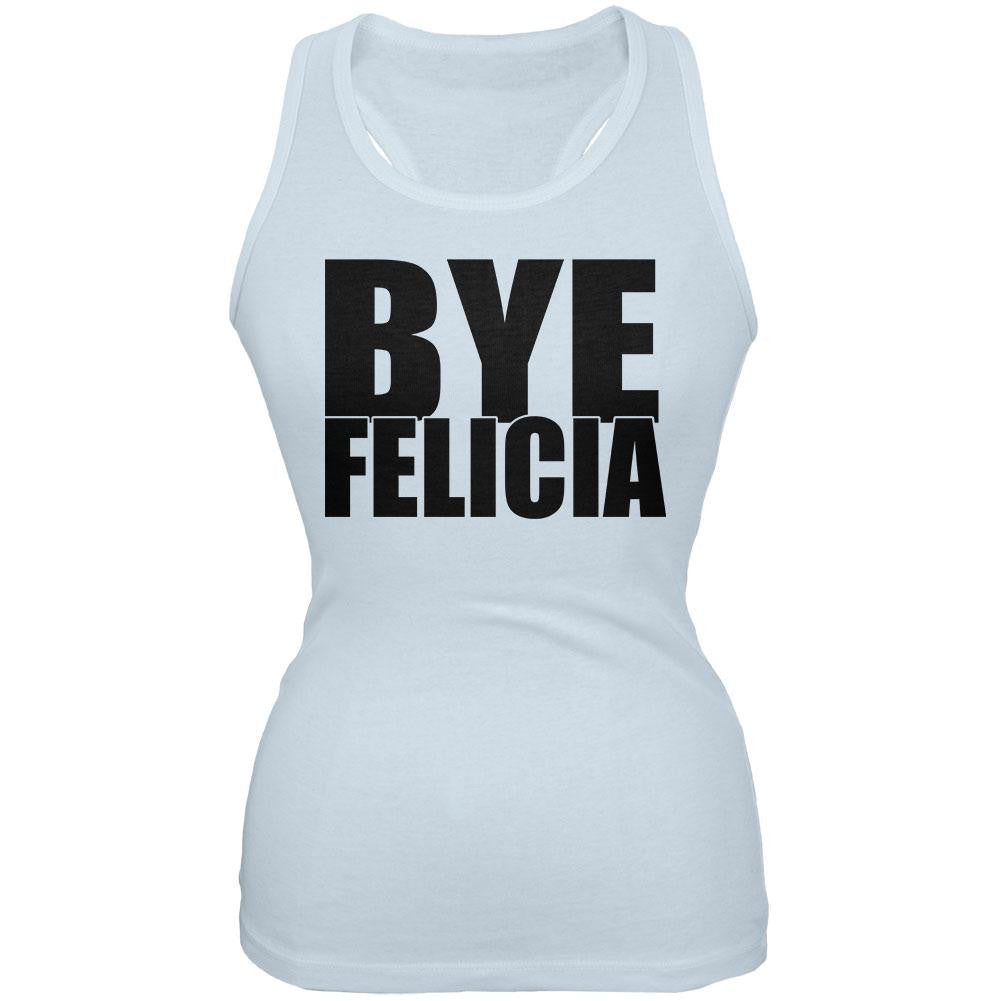 Bye Felicia Pale Blue Juniors Soft Tank Top Juniors Tank Tops Old Glory 2XL Blue