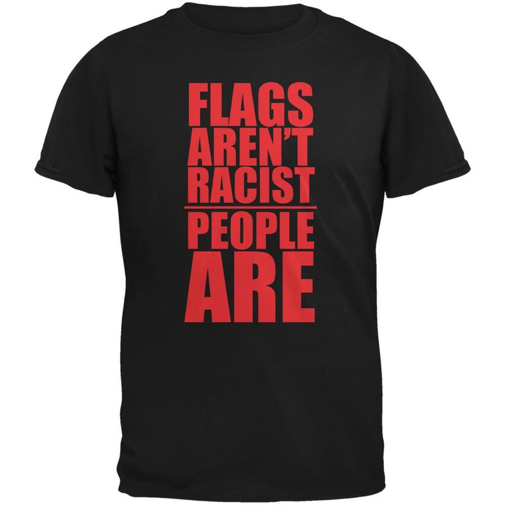 Flags Aren't Racist People Are Black Adult T-Shirt Men's T-Shirts Old Glory 2XL Black