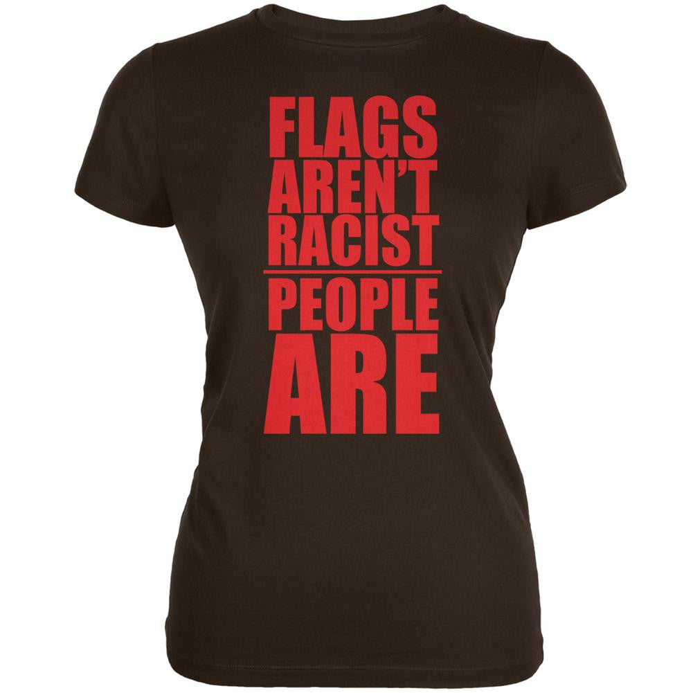 Flags Aren't Racist People Are Brown Juniors Soft T-Shirt Juniors T-Shirts Old Glory 2XL Brown