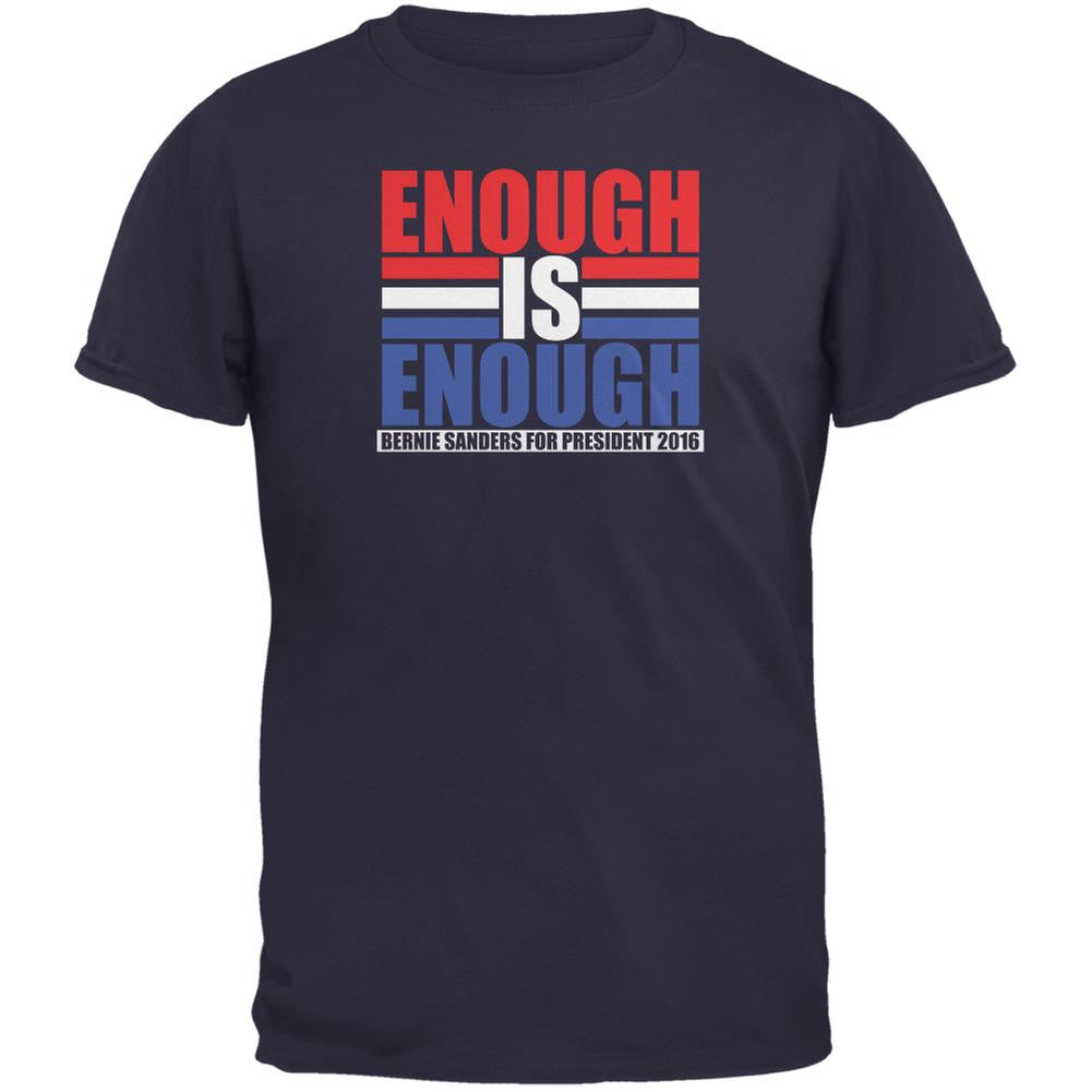 Election 2016 Bernie Sanders Enough is Enough Navy Adult T-Shirt Men's T-Shirts Old Glory 2XL Blue