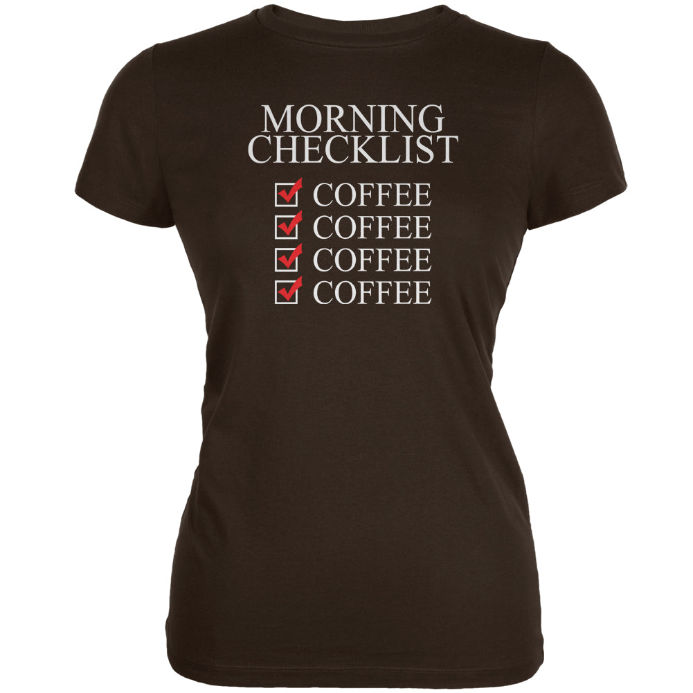 Morning Checklist Coffee Funny Brown Juniors Soft T-Shirt Juniors T-Shirts Old Glory 2XL Brown