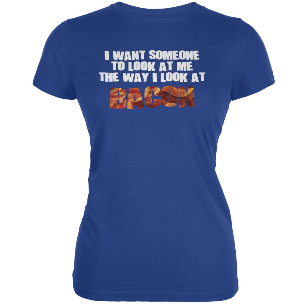 Look At Me Like Bacon Royal Juniors Soft T-Shirt Juniors T-Shirts Old Glory 2XL Blue
