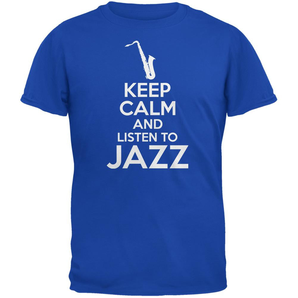 Keep Calm And Listen To Jazz Royal Adult T-Shirt Men's T-Shirts Old Glory 2XL Blue