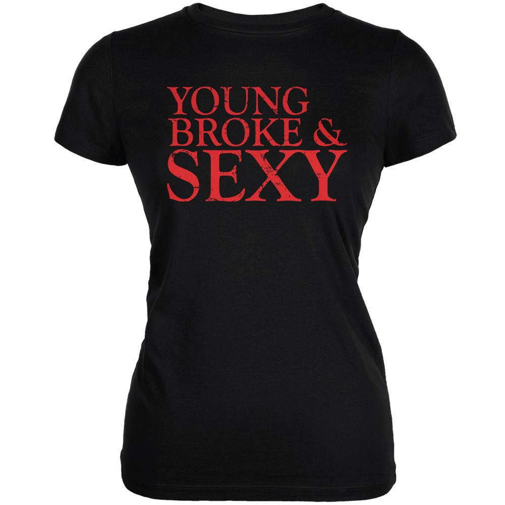 Young, Broke & Sexy Black Juniors Soft T-Shirt Juniors T-Shirts Old Glory 2XL Black