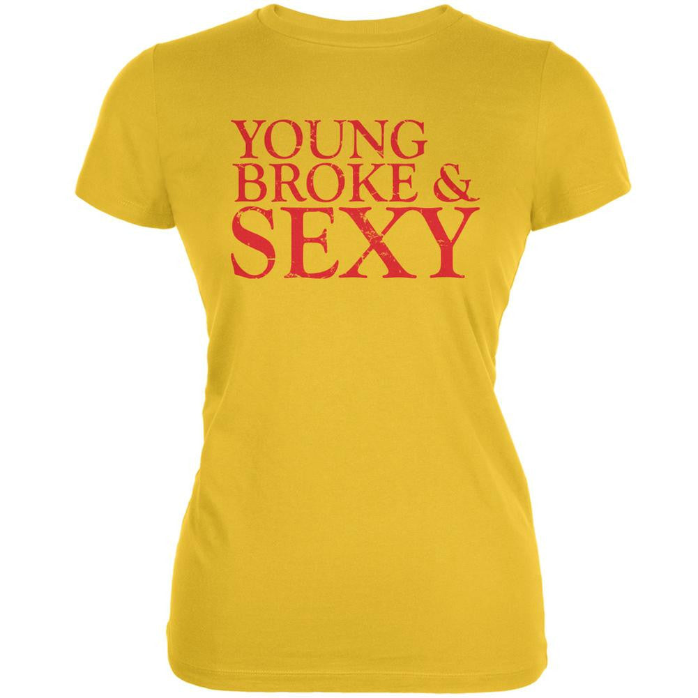 Young, Broke & Sexy Bright Yellow Juniors Soft T-Shirt Juniors T-Shirts Old Glory 2XL Yellow