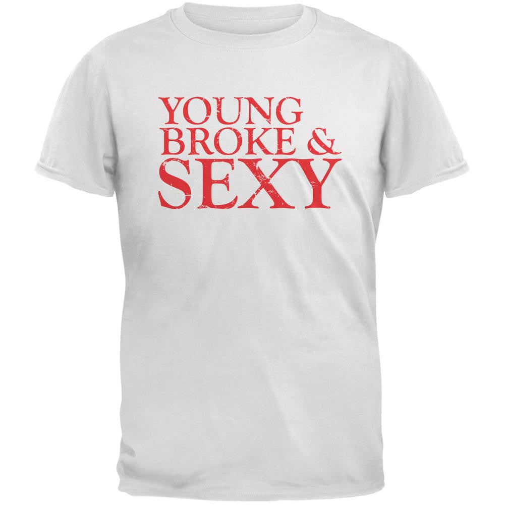 Young, Broke & Sexy White Adult T-Shirt Men's T-Shirts Old Glory 2XL White