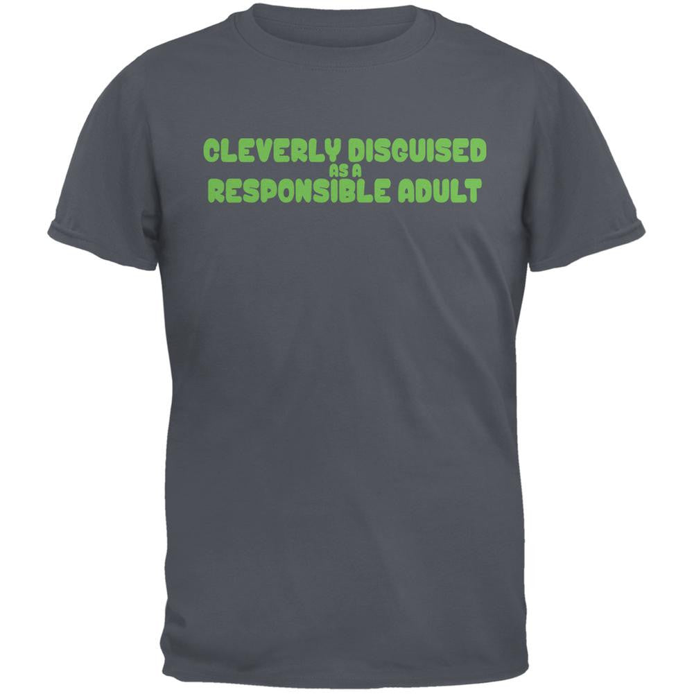Funny Cleverly Disguised As A Responsible Adult Charcoal Grey Adult T-Shirt Men's T-Shirts Old Glory 2XL Grey