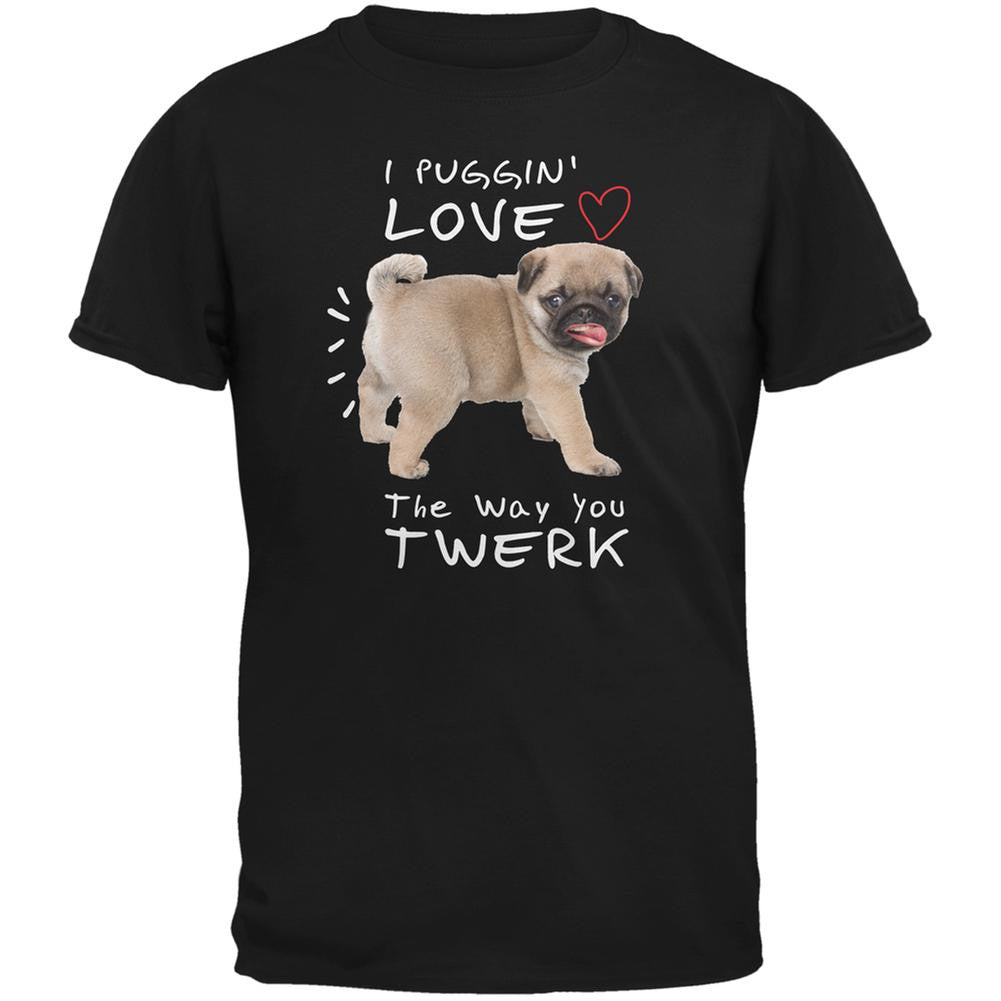 I Puggin' Love The Way You Twerk Black Adult T-Shirt Men's T-Shirts Old Glory 2XL Black
