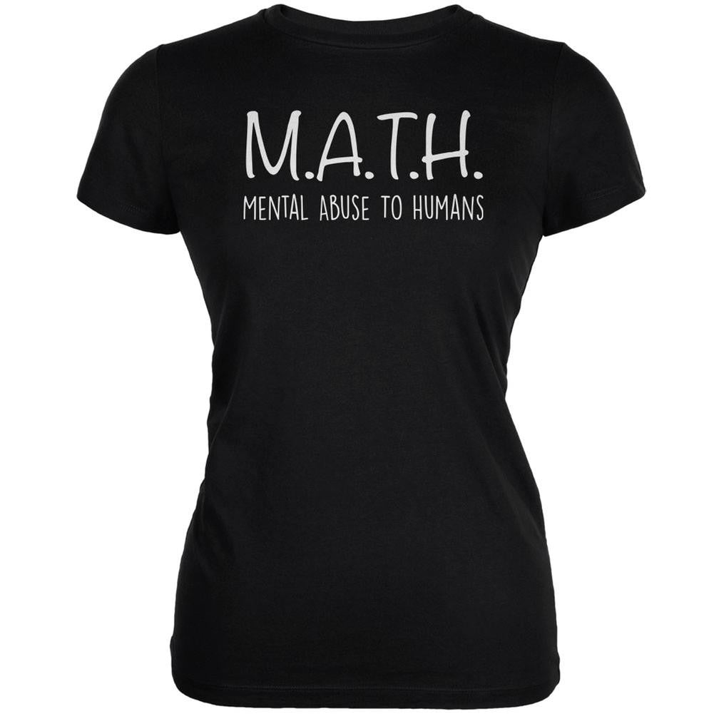 MATH Mental Abuse to Humans Black Juniors Soft T-Shirt Juniors T-Shirts Old Glory 2XL Black