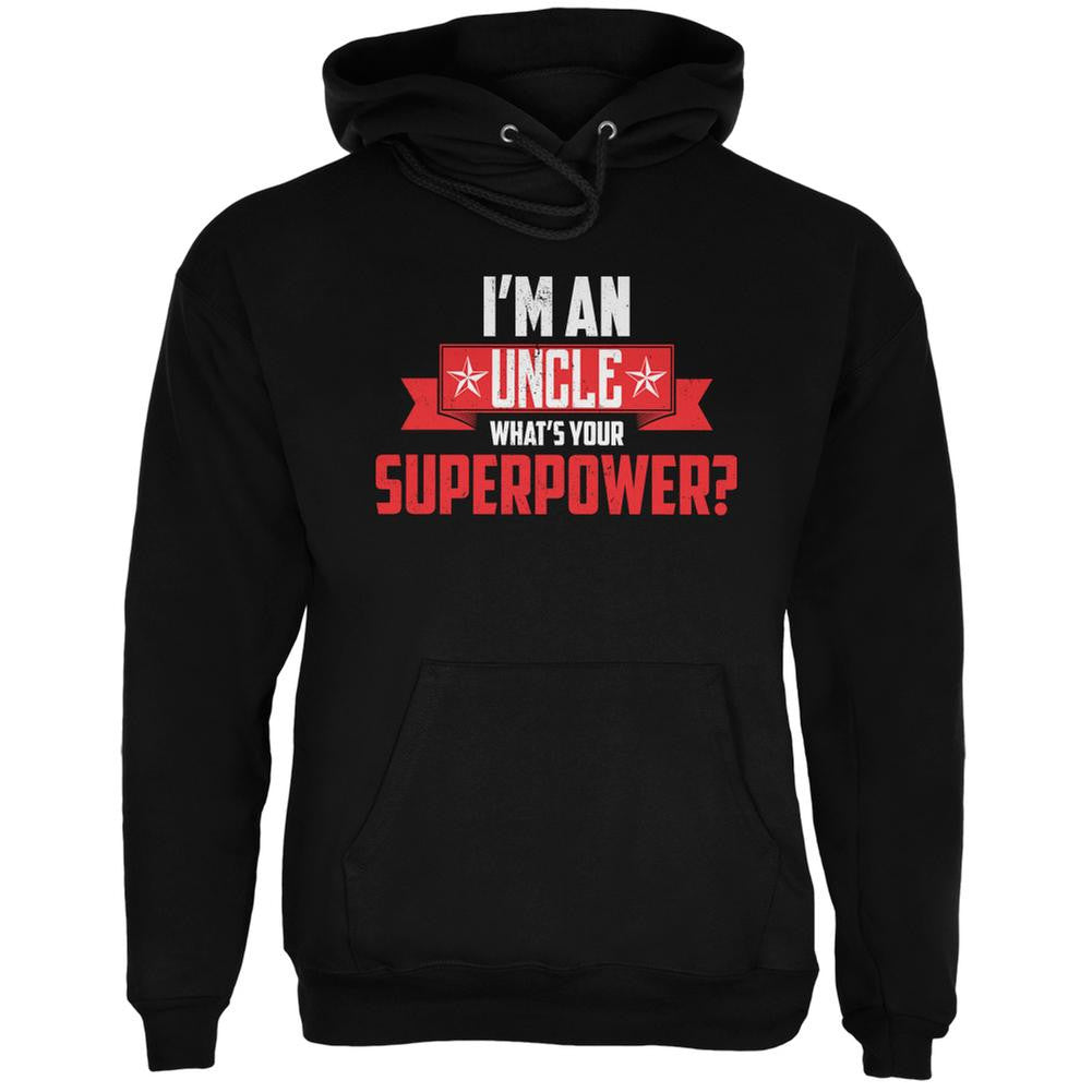 I'm An Uncle What's Your Superpower Black Adult Hoodie Men's Hoodies Old Glory 2XL Black