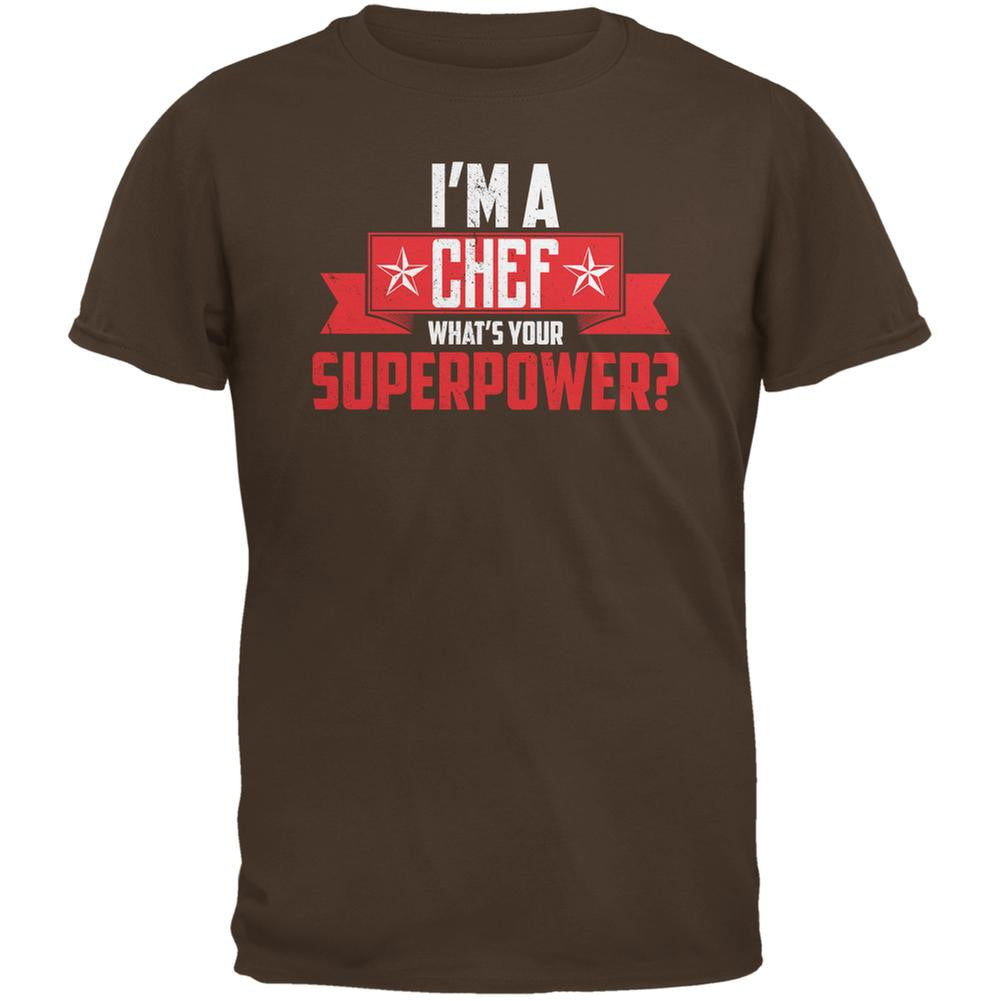 I'm A Chef What's Your Superpower Brown Adult T-Shirt Men's T-Shirts Old Glory 2XL Brown