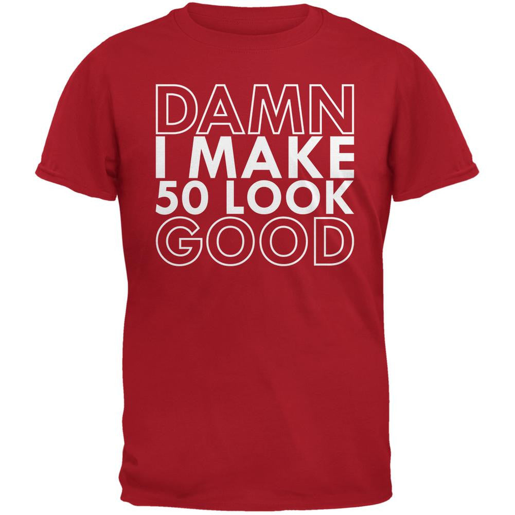 Damn I Make 50 Look Good Red Adult T-Shirt Men's T-Shirts Old Glory 2XL Red