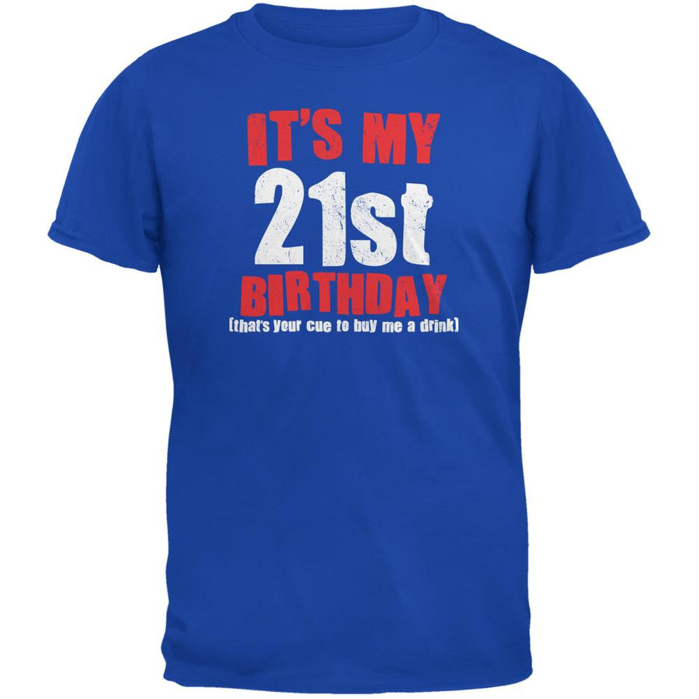 It's My 21st Birthday Buy Me A Drink Royal Adult T-Shirt Men's T-Shirts Old Glory 2XL Blue