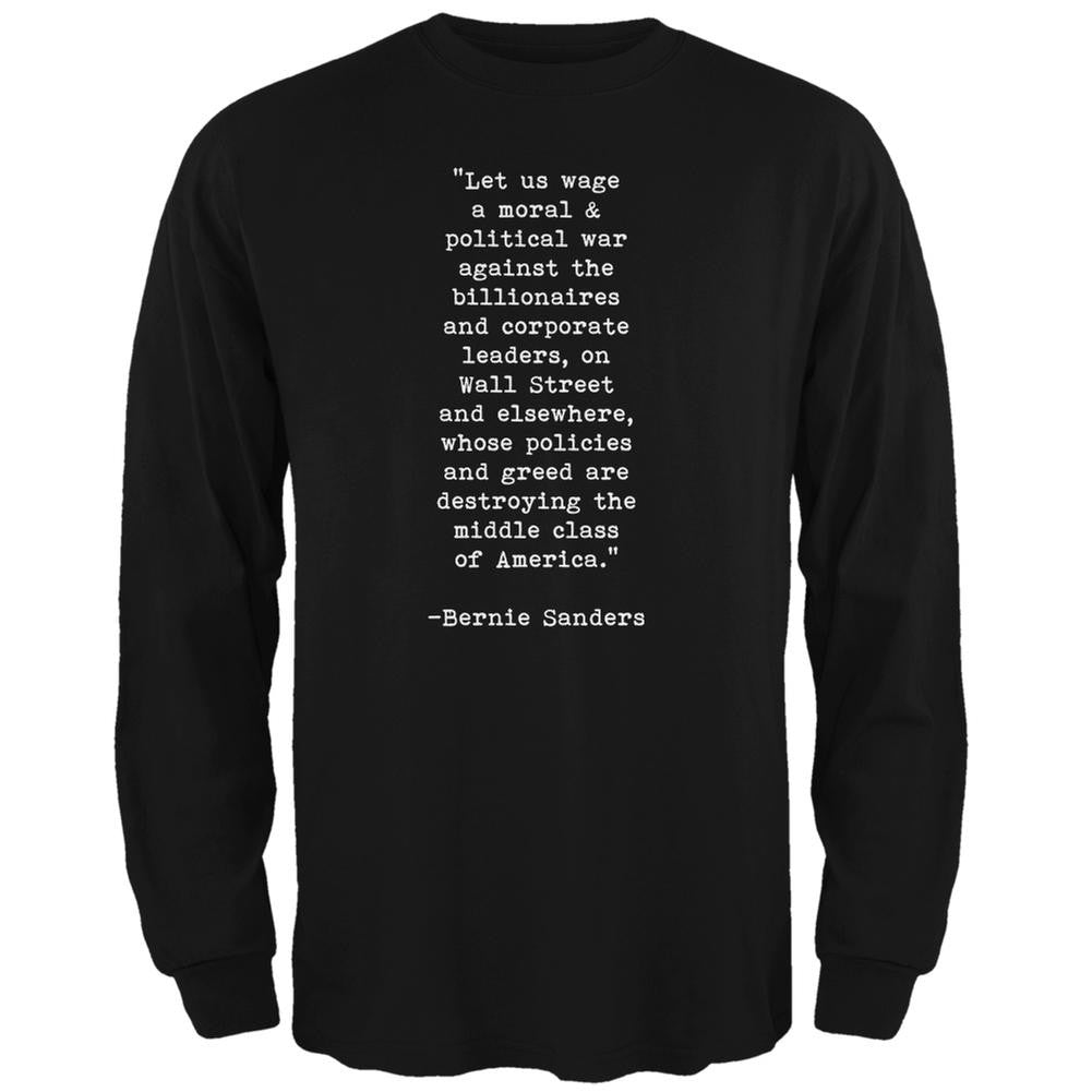 Election 2016 Bernie Sanders Quote Moral War Black Adult Long Sleeve T-Shirt Men's Long Sleeves Old Glory 2XL Black