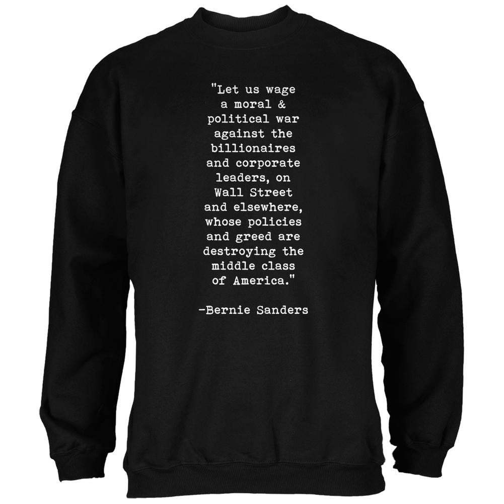 Election 2016 Bernie Sanders Quote Moral War Black Adult Sweatshirt Men's Sweatshirts Old Glory 2XL Black