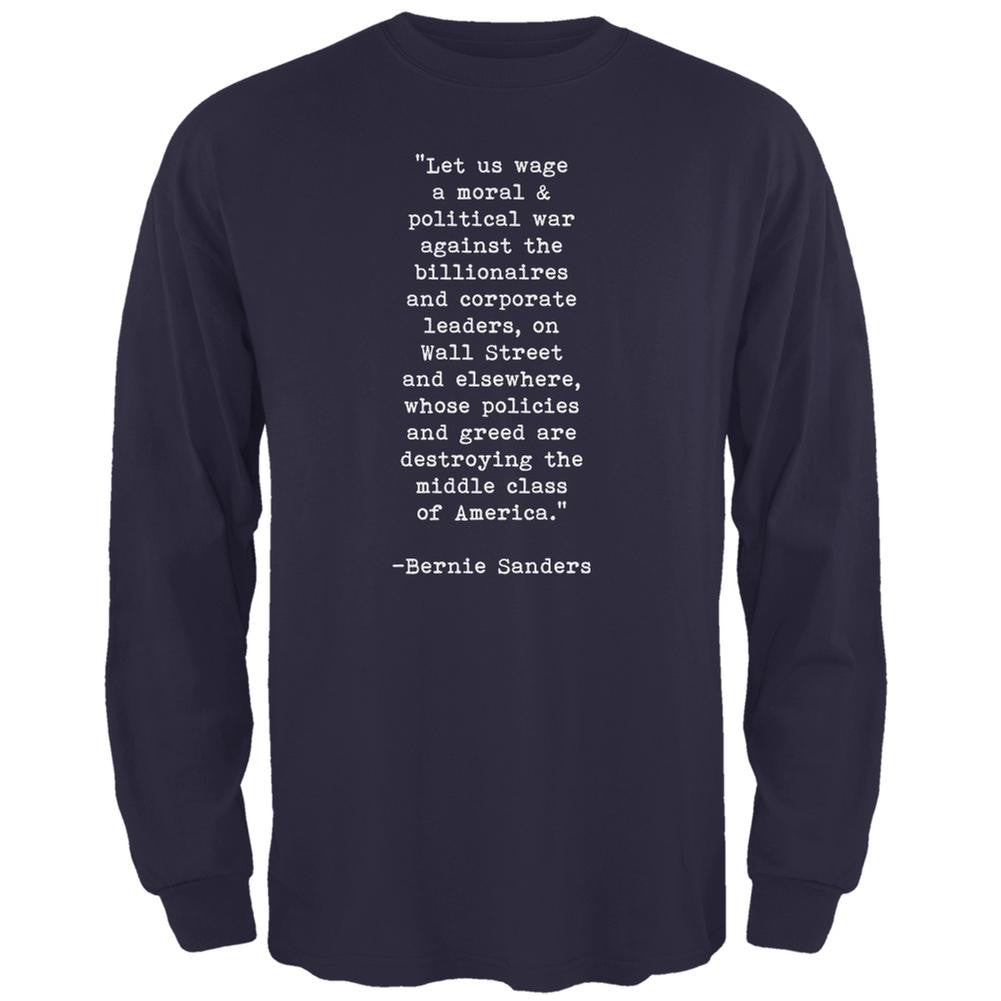 Election 2016 Bernie Sanders Quote Moral War Navy Adult Long Sleeve T-Shirt Men's Long Sleeves Old Glory 2XL Blue
