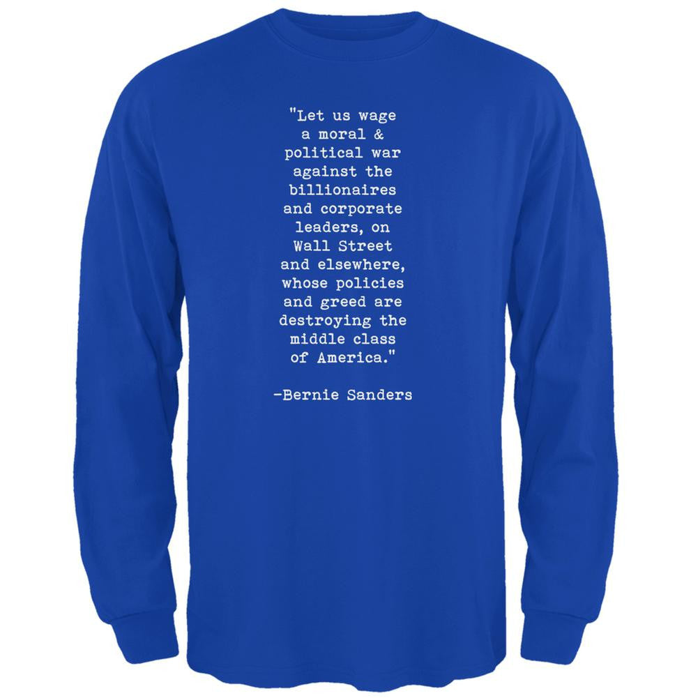 Election 2016 Bernie Sanders Quote Moral War Royal Adult Long Sleeve T-Shirt Men's Long Sleeves Old Glory 2XL Blue