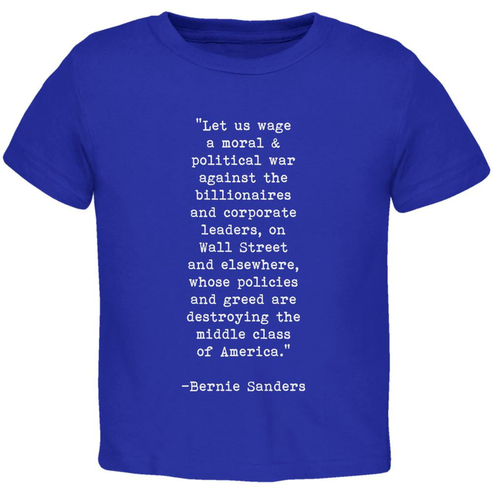 Election 2016 Bernie Sanders Quote Moral War Royal Toddler T-Shirt Toddler T-Shirts Old Glory 2T Blue