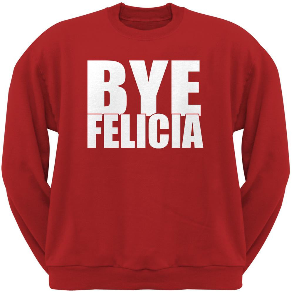 Bye Felicia Red Adult Sweatshirt Men's Sweatshirts Old Glory 2XL Red