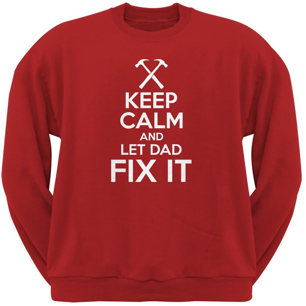 Father's Day - Keep Calm And Let Dad Fix It Red Adult Sweatshirt Men's Sweatshirts Old Glory 2XL Red