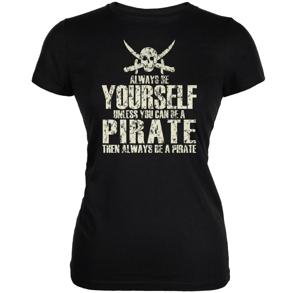 Always Be Yourself Pirate Black Juniors Soft T-Shirt Juniors T-Shirts Old Glory 2XL Black