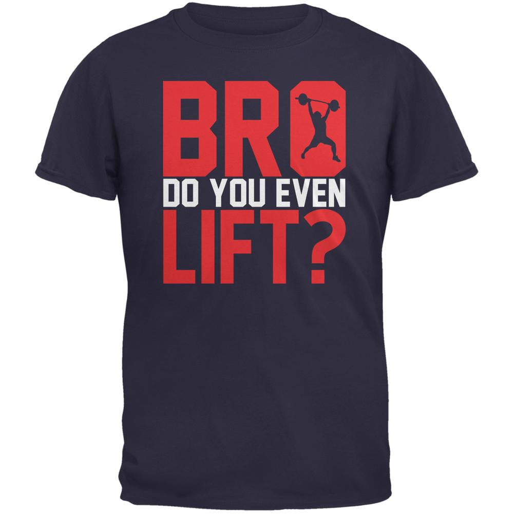 Bro Do You Even Lift? Navy Adult T-Shirt Men's T-Shirts Old Glory 2XL Blue