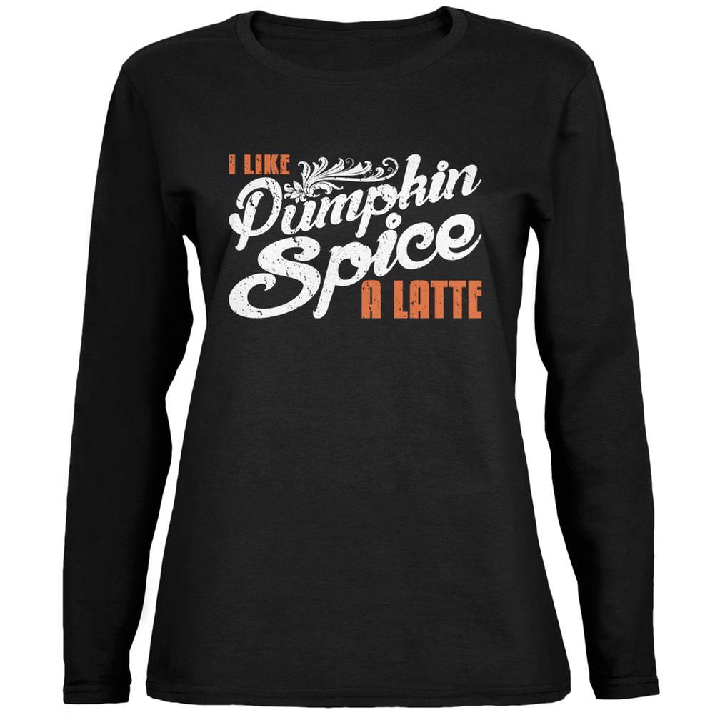 I Like Pumpkin Spice A Latte Black Womens Long Sleeve T-Shirt Women's Long Sleeves Old Glory 2XL Black