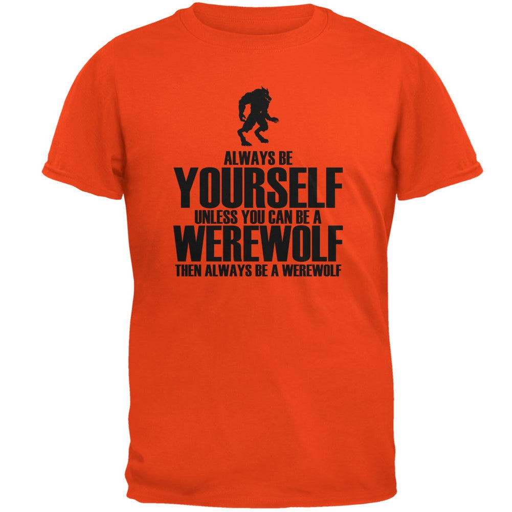 Halloween Always Be Yourself Werewolf Orange Adult T-Shirt Men's T-Shirts Old Glory 2XL Orange