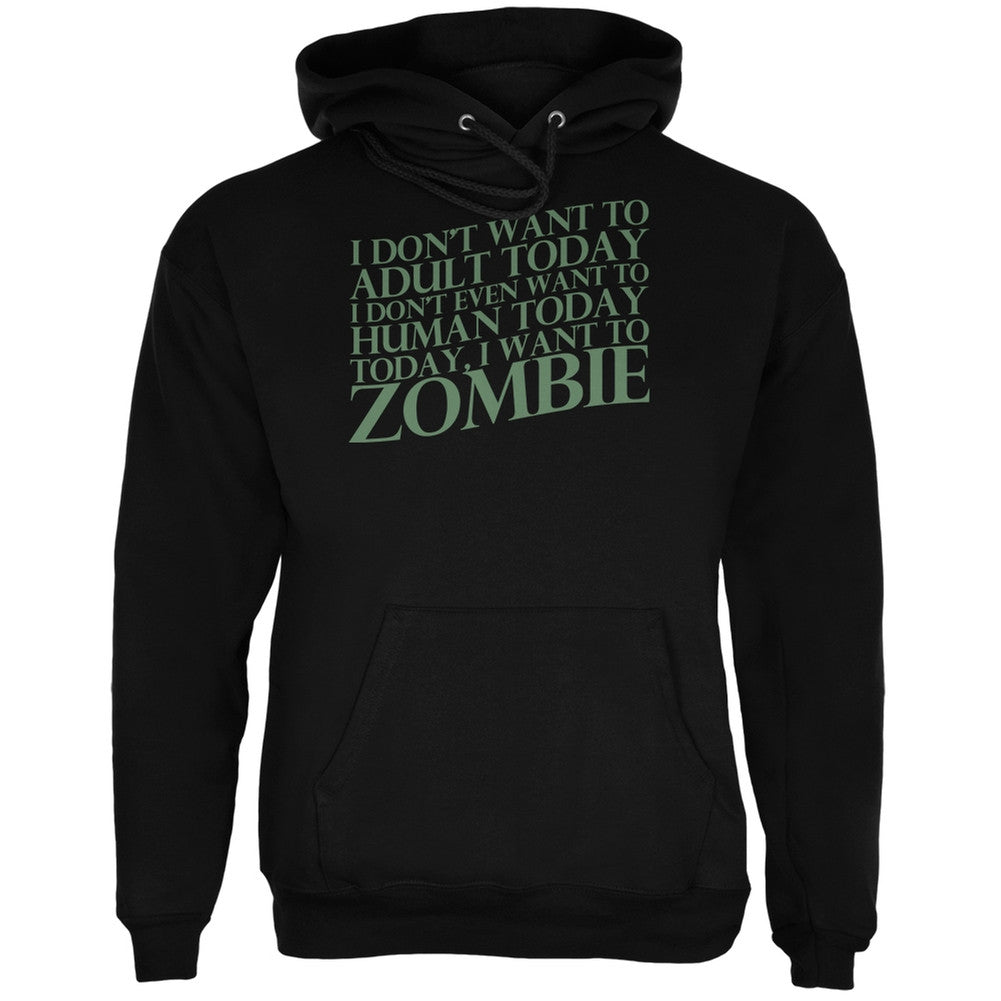 Halloween Don't Adult Today Just Zombie Black Adult Hoodie Men's Hoodies Old Glory 2XL Black
