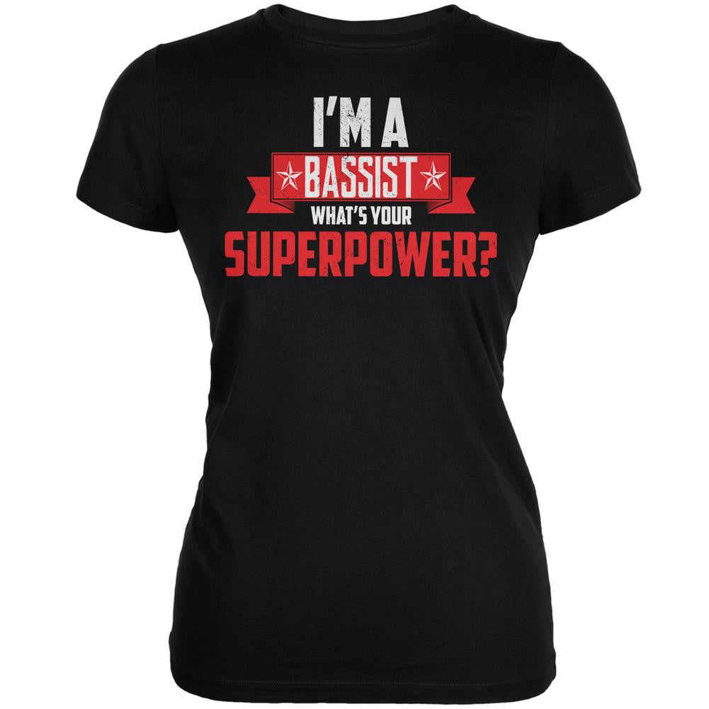 I'm A Bassist What's Your Superpower Black Juniors Soft T-Shirt Juniors T-Shirts Old Glory 2XL Black