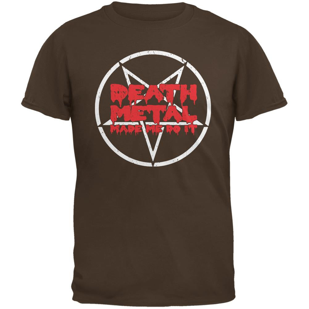 Death Metal Made Me Do It Brown Adult T-Shirt Men's T-Shirts Old Glory 2XL Brown