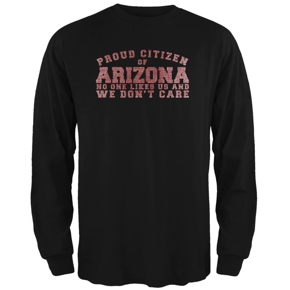 Proud No One Likes Arizona Black Adult Long Sleeve T-Shirt Men's Long Sleeves Old Glory 2XL Black