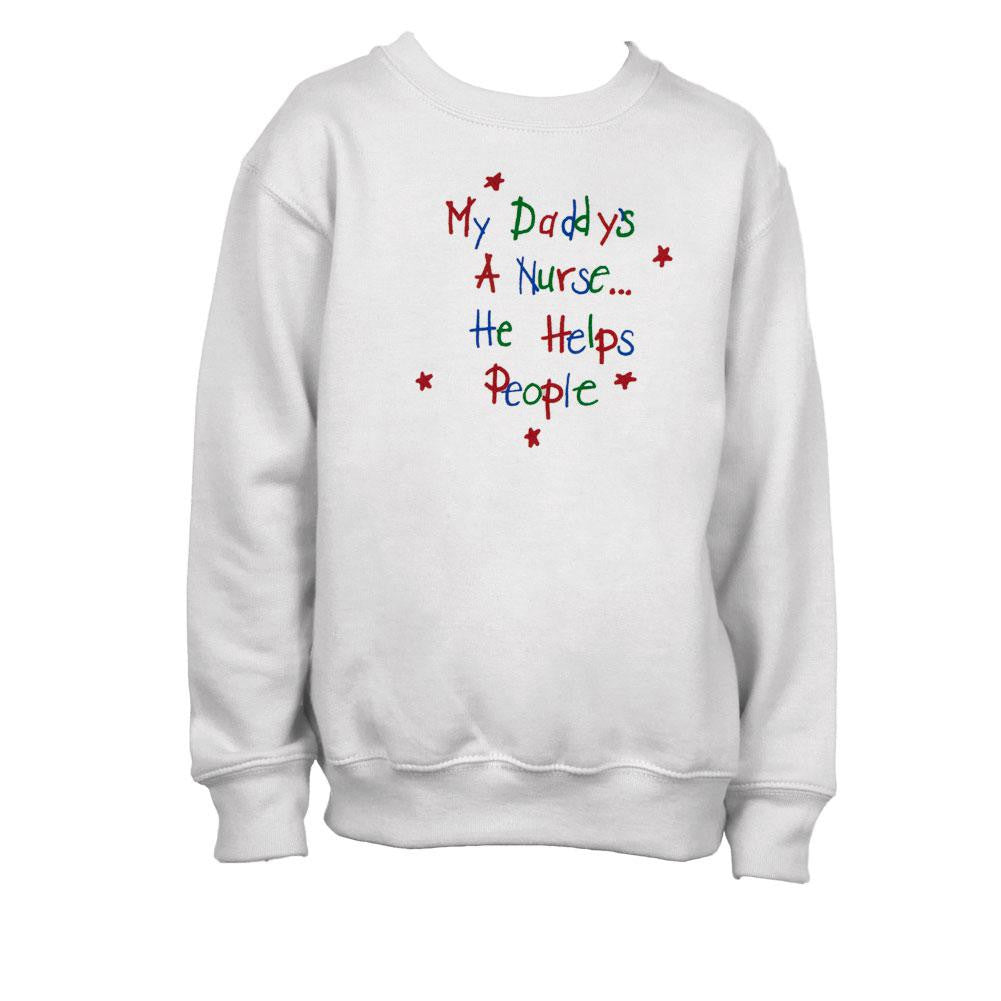 My Daddy's A Nurse He Helps People Youth Sweatshirt Youth Sweatshirts Old Glory SM White