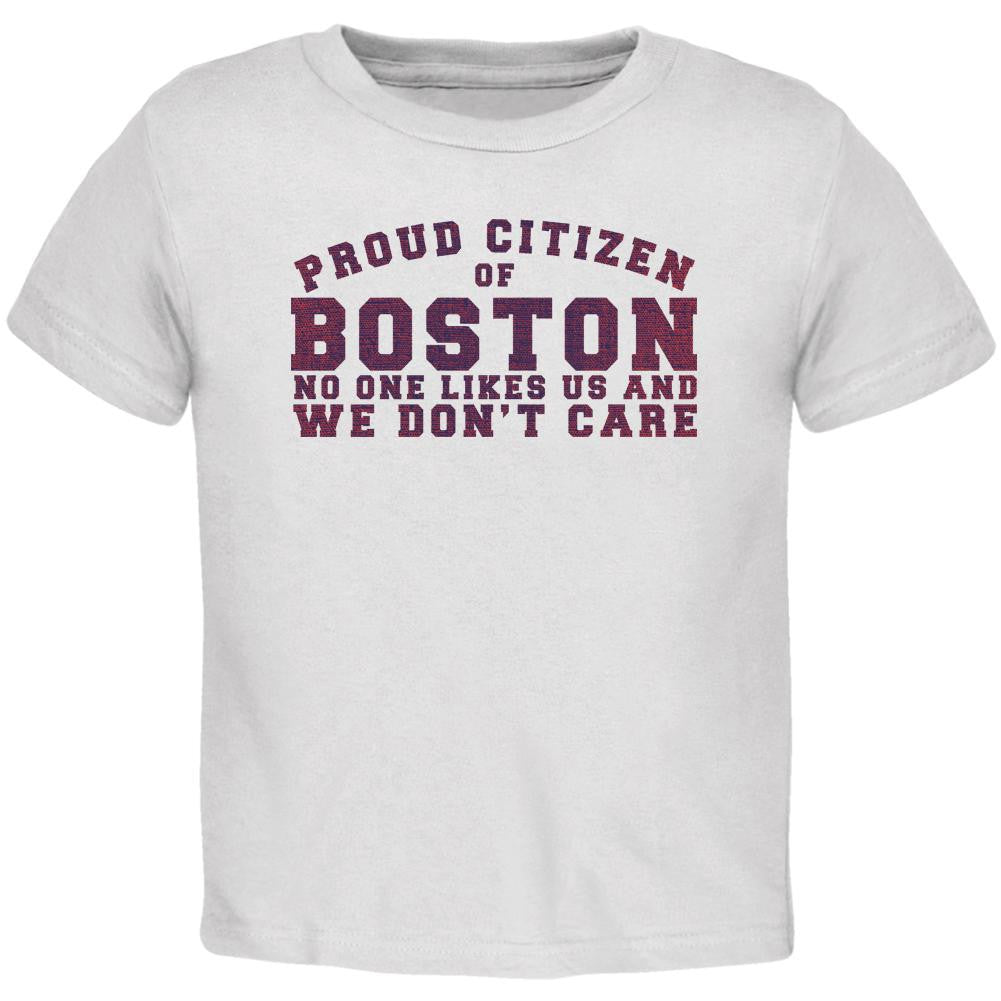 Proud No One Likes Boston White Toddler T-Shirt Toddler T-Shirts Old Glory 2T White