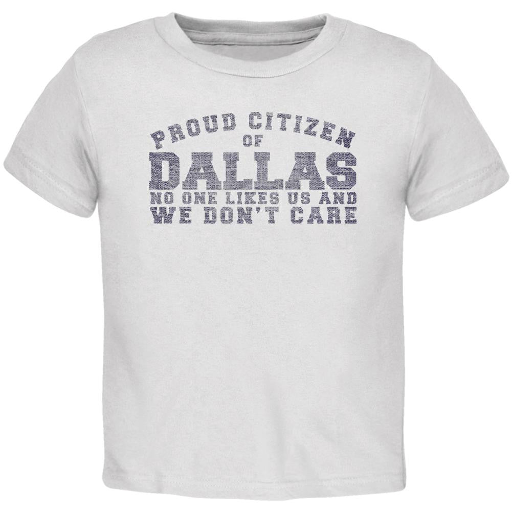 Proud No One Likes Dallas White Toddler T-Shirt Toddler T-Shirts Old Glory 2T White