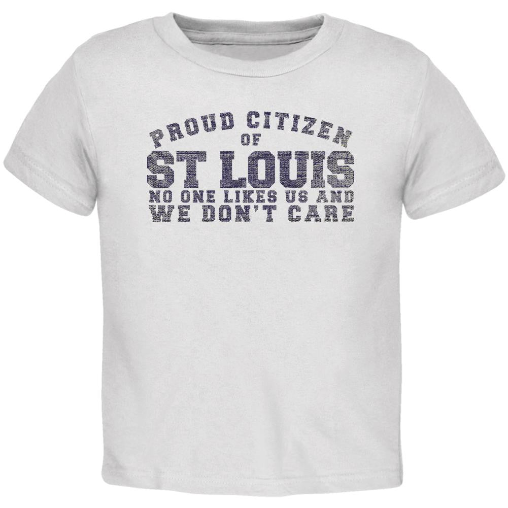 Proud No One Likes St Louis White Toddler T-Shirt Toddler T-Shirts Old Glory 2T White
