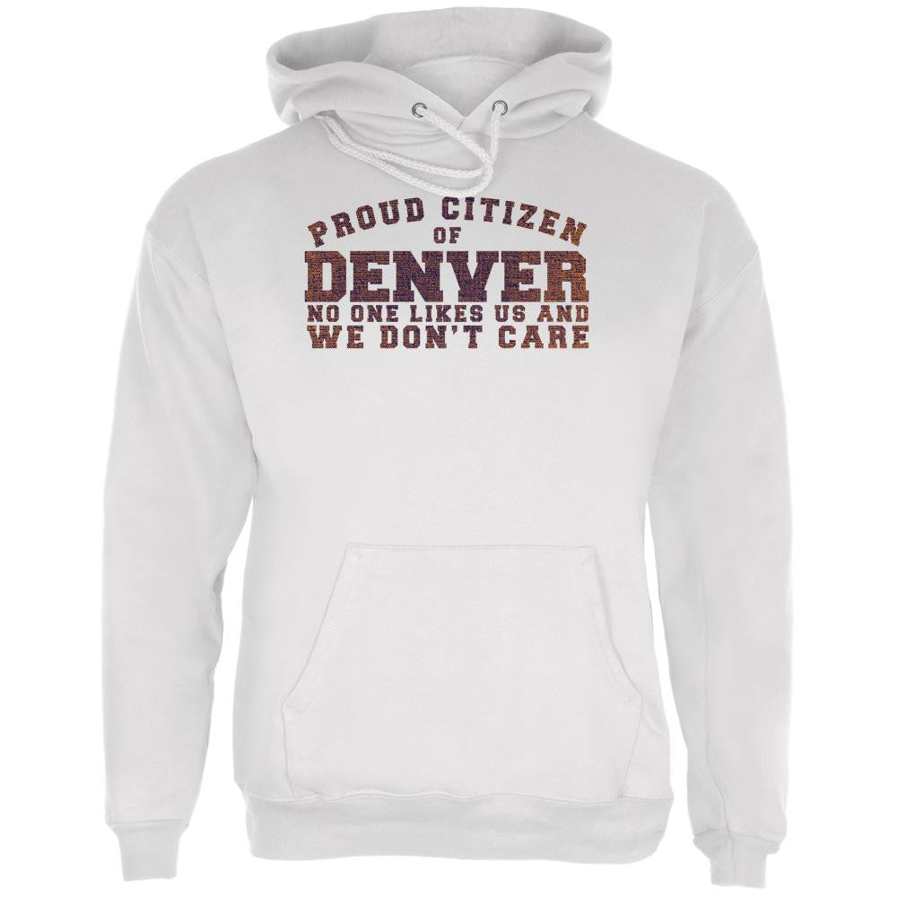 Proud No One Likes Denver White Adult Hoodie Men's Hoodies Old Glory LG White