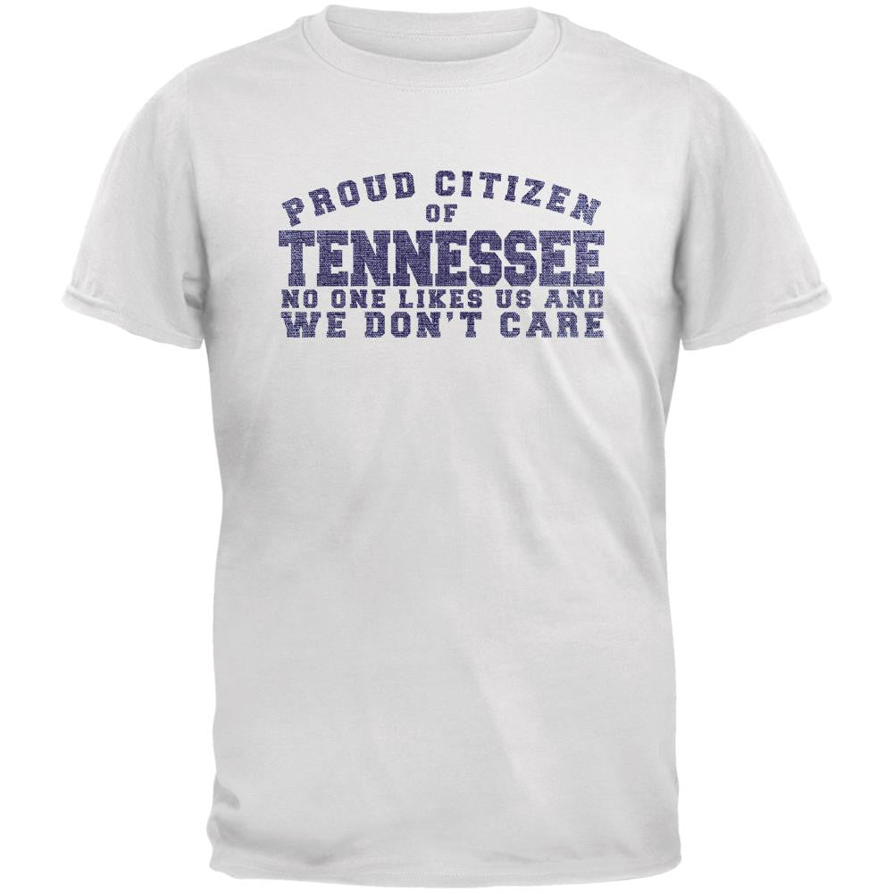 Proud No One Likes Tennessee White Adult T-Shirt Men's T-Shirts Old Glory 2XL White