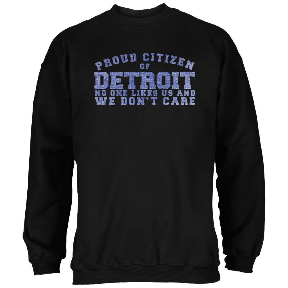 Proud No One Likes Detroit Black Adult Sweatshirt Men's Sweatshirts Old Glory 2XL Black