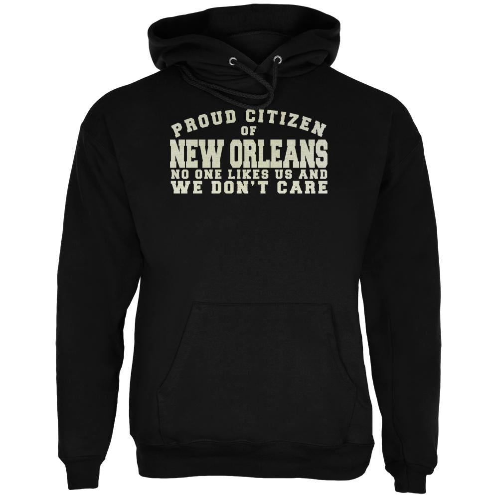 Proud No One Likes New Orleans Black Adult Hoodie Men's Hoodies Old Glory 2XL Black